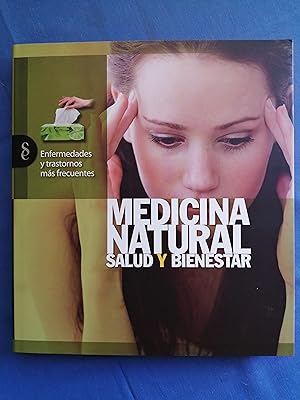 Imagen del vendedor de Medicina natural : salud y bienestar : enfermedades y trastornos ms frecuentes a la venta por Perolibros S.L.