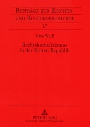 Seller image for Rechtskatholizismus in der Ersten Republik for sale by BuchWeltWeit Ludwig Meier e.K.