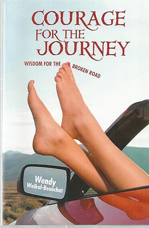 Immagine del venditore per Courage For The Journey: Wisdom For The Broken Road venduto da The Book Junction