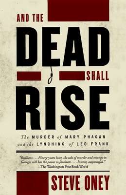 Image du vendeur pour And the Dead Shall Rise: The Murder of Mary Phagan and the Lynching of Leo Frank (Paperback or Softback) mis en vente par BargainBookStores