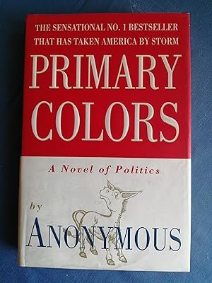Seller image for Primary Colors : A Novel of Politics for sale by Perolibros S.L.
