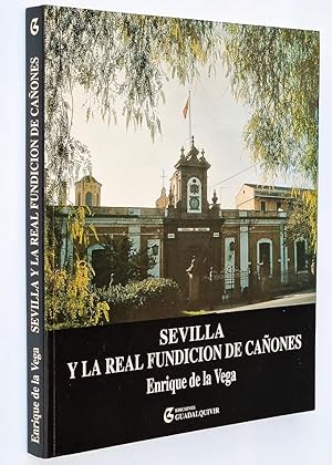 Bild des Verkufers fr SEVILLA Y LA REAL FUNDICIN DE CAONES zum Verkauf von Libros con Vidas