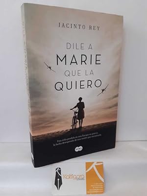 Seller image for DILE A MARIE QUE LA QUIERO for sale by Librera Kattigara