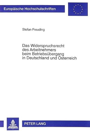 Image du vendeur pour Das Widerspruchsrecht des Arbeitnehmers beim Betriebsbergang in Deutschland und sterreich mis en vente par BuchWeltWeit Ludwig Meier e.K.