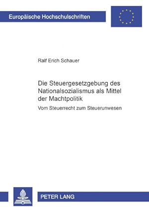 Bild des Verkufers fr Die Steuergesetzgebung des Nationalsozialismus als Mittel der Machtpolitik zum Verkauf von BuchWeltWeit Ludwig Meier e.K.