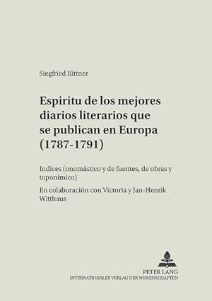 Seller image for Espritu de los mejores diarios literarios que se publican en Europa (1787-1791) for sale by BuchWeltWeit Ludwig Meier e.K.