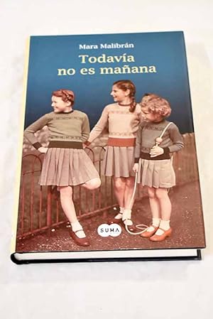 Seller image for Todava no es maana for sale by Alcan Libros