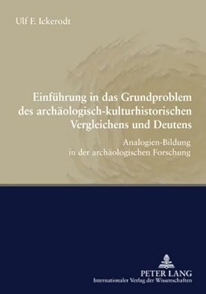 Imagen del vendedor de Einfhrung in das Grundproblem des archologisch-kulturhistorischen Vergleichens und Deutens a la venta por BuchWeltWeit Ludwig Meier e.K.