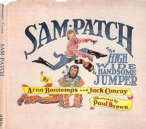 Bild des Verkufers fr Sam Patch: The High, Wide & Handsome Jumper" 1951 BONTEMPS, Arna and CONROY, Jack zum Verkauf von The Cary Collection