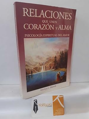 Seller image for RELACIONES QUE UNEN CORAZN Y ALMA. PSICOLOGA ESPIRITUAL DEL AMOR for sale by Librera Kattigara