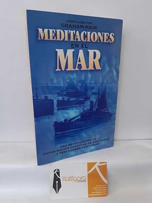 Seller image for MEDITACIONES EN EL MAR. RECOPILACIN DE EXPERIENCIAS VERDICAS DE MARINEROS Y PESCADORES CRISTIANOS for sale by Librera Kattigara