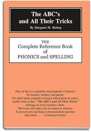 Image du vendeur pour The ABC  s and All Their Tricks by Margaret M. Bishop - The Complete Reference Book of Phonics and Spelling. Learn All About Spelling Rules, Grammar, and Master The English Language. mis en vente par -OnTimeBooks-