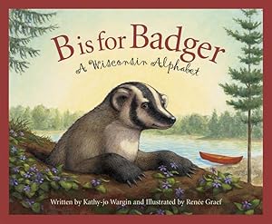 Bild des Verkufers fr B Is for Badger: A Wisconsin Alphabet zum Verkauf von moluna