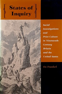Seller image for States Of Inquiry: Social Investigations And Print Culture In Nineteenth-Century Britain And The United States for sale by Marlowes Books and Music