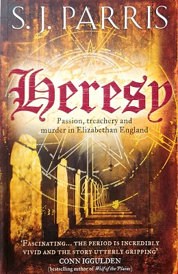 Heresy: Passion, Treachery And Murder In Elizabethan England