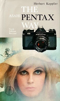 Seller image for The Asahi Pentax Way: The Asahi Pentax Photographer's Companion. for sale by Marlowes Books and Music