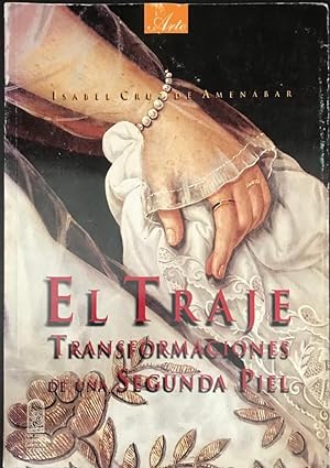 Seller image for El traje. Transformaciones de una segunda piel for sale by Libros del Ayer ABA/ILAB