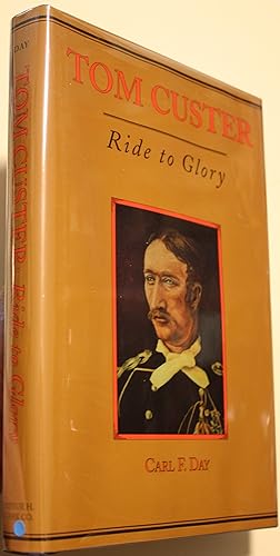 Tom Custer Ride To Glory