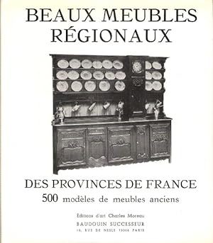 Image du vendeur pour Beaux Meubles Rgionaux des Provinces de France . 500 modles de meubles anciens mis en vente par Au vert paradis du livre