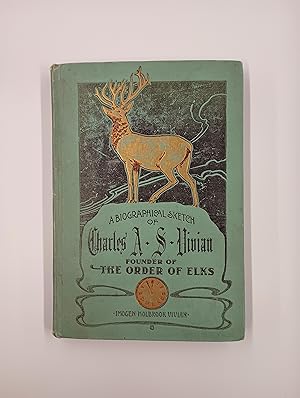 Imagen del vendedor de A Biographical Sketch of the Life of Charles Algernon Sidney Vivian, Founder of the Order of Elks a la venta por Second Edition Books