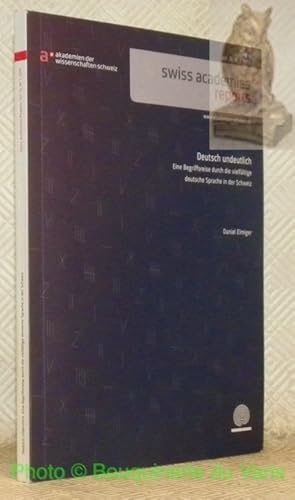 Bild des Verkufers fr Deutsch undeutlich: Eine Begriffsreise durch die vielfaltige deutsche Sprache in der Schweiz. Swiss Academies Reports, Vol. 14, N 1, 2019. zum Verkauf von Bouquinerie du Varis