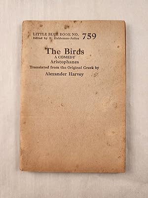 Seller image for The Birds A Comedy: Little Blue Book No. 759 for sale by WellRead Books A.B.A.A.