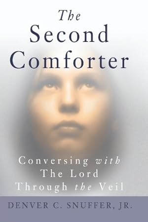 Seller image for The Second Comforter:: Conversing with the Lord Through the Veil for sale by -OnTimeBooks-