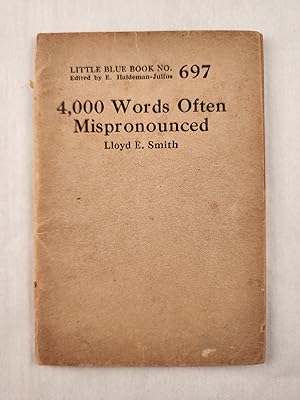 Image du vendeur pour 4,000 Words Often Mispronounced: Little Blue Book No. 697 mis en vente par WellRead Books A.B.A.A.