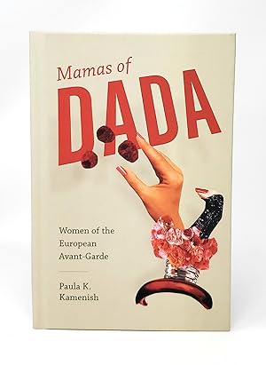 Mamas of Dada: Women of the European Avant-Garde