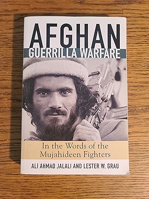 Afghan Guerrilla Warfare: In the Words of the Mjuahideen Fighters (Zenith Military Classics)