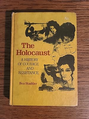 The Holocaust: A History of Courage and Resistance