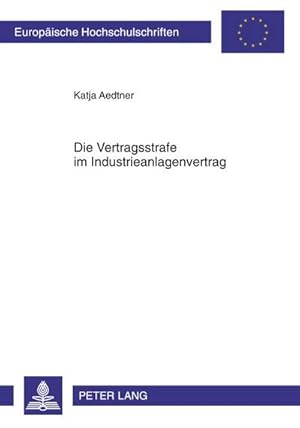 Bild des Verkufers fr Die Vertragsstrafe im Industrieanlagenvertrag zum Verkauf von BuchWeltWeit Ludwig Meier e.K.