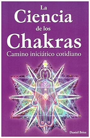 Image du vendeur pour La ciencia de los chakras/ The Science of the Chakras (Spanish Edition) mis en vente par -OnTimeBooks-