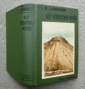 Auf verbotenen Wegen. Reisen und Abenteuer in Tibet. Von Henry S. Landor. Mit 202 Abbildungen, 8 ...