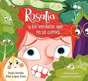 Seller image for Rosala y las verduras que no se coma/ Rosalia and the Veggies She Didn't Want to Eat -Language: spanish for sale by GreatBookPrices