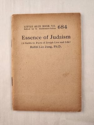 Image du vendeur pour Essence of Judaism ( A Guide to Facts of Jewish Law and Life): Little Blue Book No. 684 mis en vente par WellRead Books A.B.A.A.