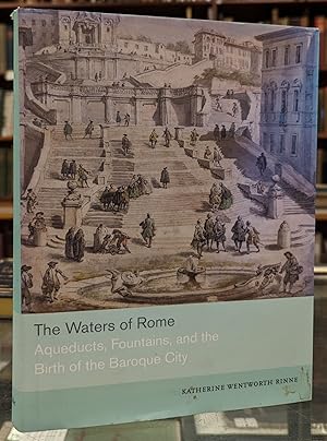 Bild des Verkufers fr The Waters of Rome: Aqueducts, Fountains, and the Birth of the Baroque City zum Verkauf von Moe's Books