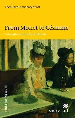 Seller image for From Monet to Cezanne: Late 19th-century French Artists (New Grove Art S.) for sale by WeBuyBooks