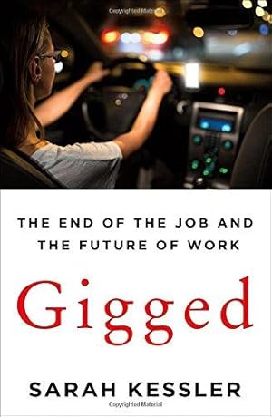 Bild des Verkufers fr Gigged: The End of the Job and the Future of Work zum Verkauf von WeBuyBooks