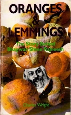 ORANGES & LEMMINGS: The Story Behind Bhagwan Shree Rajneesh