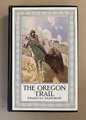 The Oregon Trail: Sketches of Prairie and Rocky-Mountain Life (The Beacon Hill Bookshelf)