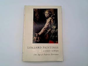 Seller image for LOMBARD PAINTINGS C1595-C1630: THE AGE OF FEDERICO BORROMEO for sale by Goldstone Rare Books