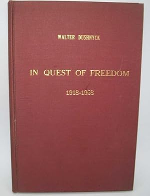 Immagine del venditore per In Quest of Freedom 1918-1958: In Commemoration of the Fortieth Anniversary of Ukrainian Independence venduto da Easy Chair Books