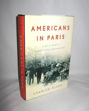 Americans in Paris: Life and Death Under Nazi Occupation