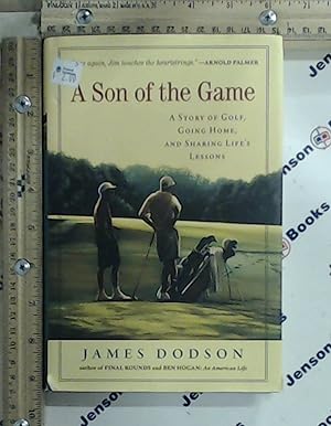 Imagen del vendedor de A Son of the Game: A Story of Golf, Going Home, and Sharing Life's Lessons a la venta por Jenson Books Inc