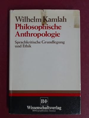 Bild des Verkufers fr Philosophische Anthropologie. Sprachkritische Grundlegung und Ethik. zum Verkauf von Wissenschaftliches Antiquariat Zorn