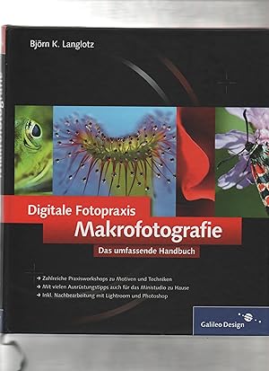 Digitale Fotopraxis - Makrofotografie : das umfassende Handbuch. Galileo Design