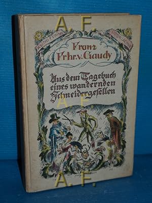 Bild des Verkufers fr Aus dem Tagebuch eines wandernden Schneidergesellen. Franz Frh. von Gaudy. Bilder [farb. Taf.] u. Buchschm. von Georg Poppe / Kleine Amalthea-Bcherei : Reihe 1, Bd. 6 zum Verkauf von Antiquarische Fundgrube e.U.