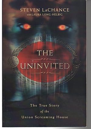 Immagine del venditore per The Uninvited: The True Story of the Union Screaming House venduto da EdmondDantes Bookseller