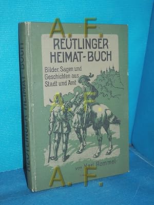 Immagine del venditore per Reutlinger Heimatbuch - Bilder, Sagen und Geschichten aus Stadt und Amt venduto da Antiquarische Fundgrube e.U.